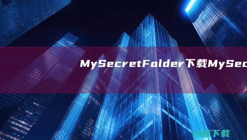 MySecretFolderMySec