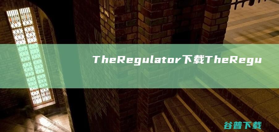 TheRegulator下载TheRegu